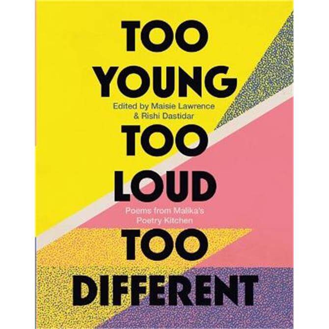 Too Young, Too Loud, Too Different: Poems from Malika's Poetry Kitchen (Paperback)